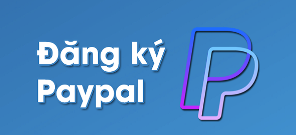 Đăng ký tài khoản Paypal để nhận thanh toán khi có giao dịch thành công