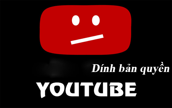 Dính bản quyền youtube là gì