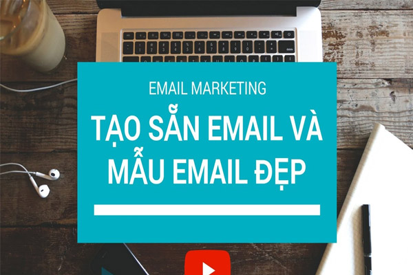Các cách tạo Email marketing mẫu