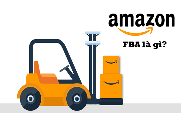 FBA - dịch vụ hỗ trợ lưu kho và chuyển hàng dành cho những nhà kinh doanh tại Amazon