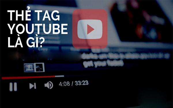 Thẻ tag kênh youtube là gì?