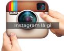 Instagram là gì? Nguồn gốc và cách đăng tải hình ảnh lên instagram 