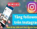 Hướng dẫn cách tăng follow instagram miễn phí – chất lượng 2020