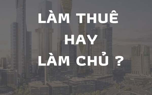 lam-chu-hay-lam-thue