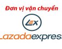 Dịch vụ vận chuyển Lazada Express và những điều cần biết
