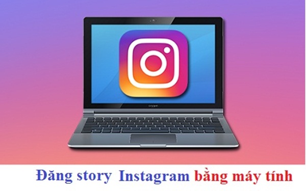 cách đăng story trên instagram bằng máy tính