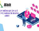 Lợi ích vượt trội của phần mềm quản lý dịch vụ khách hàng Abit 