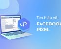 Pixel Facebook là gì? Không có Pixel liệu quảng cáo có thành công?