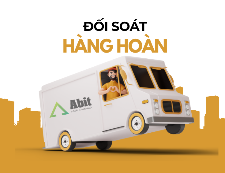 đối soát hàng hoàn cùng phần mềm quản lý bán hàng đa kênh Abit