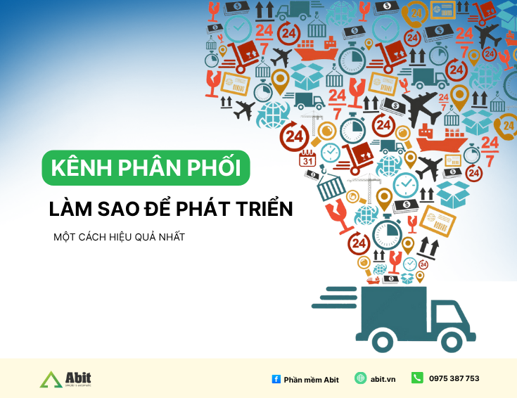 Làm sao để phát triển kênh phân phối hiệu quả