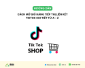 Cách mở giỏ hàng Tiktok Affiliate