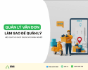 Quản lý vận đơn hiệu quả cho shop online và doanh nghiệp