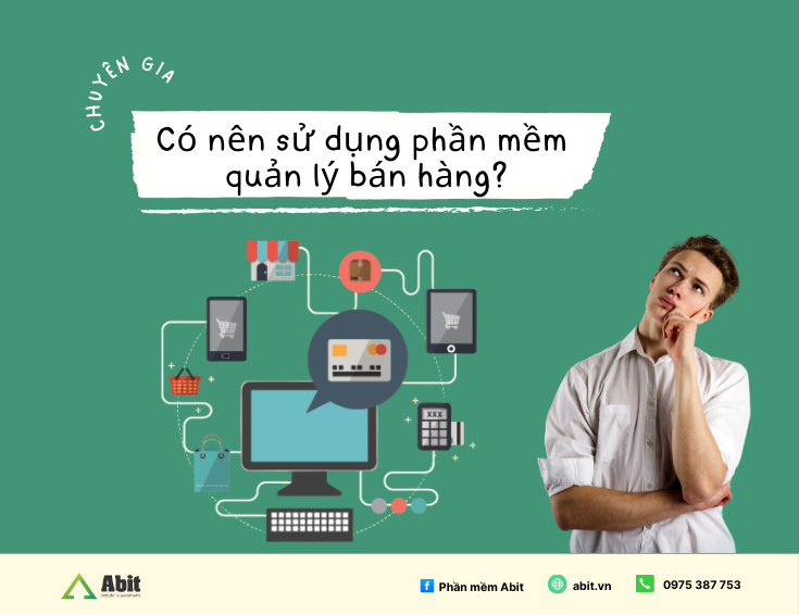 Có nên sử dụng phần mềm quản lý bán hàng